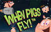 When Pigs Fly